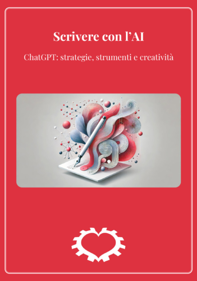 Scrivere con l'AI - ChatGPT: strategie, strumenti e creatività