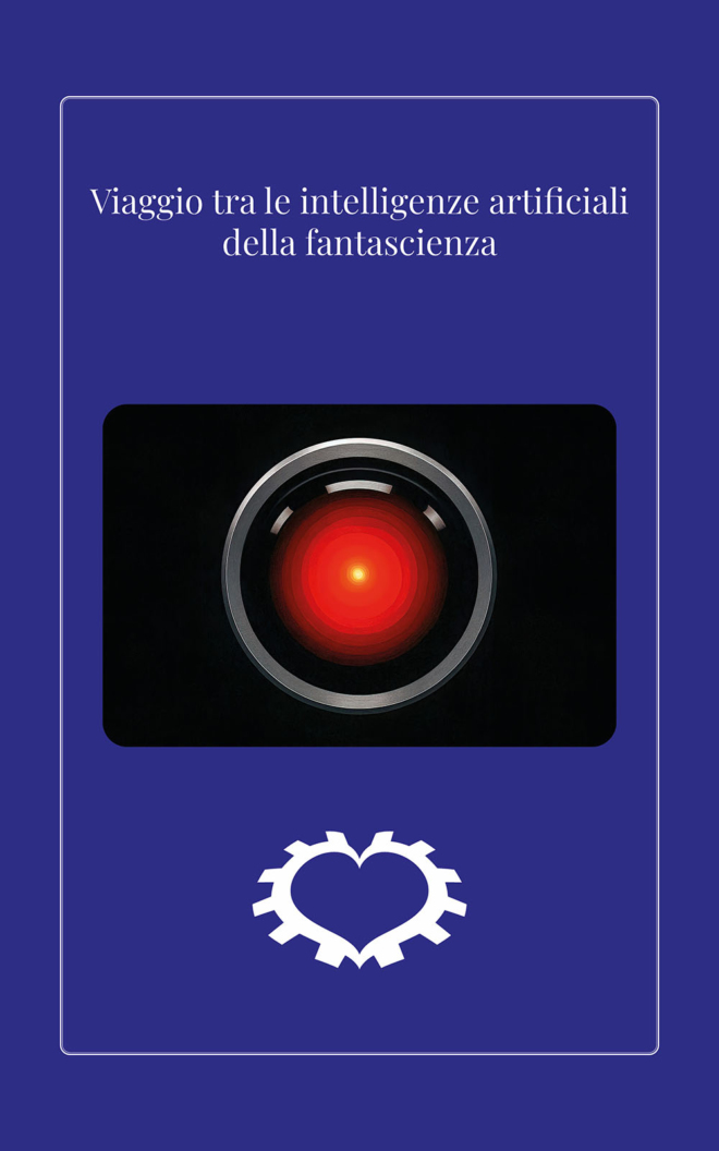 Viaggio tra le intelligenze artificiali della fantascienza