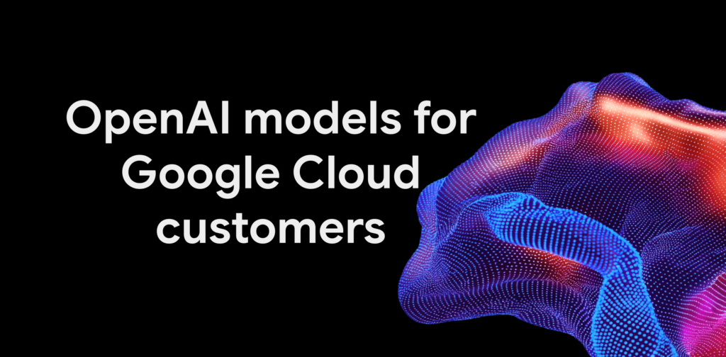 https://storage.googleapis.com/gweb-cloudblog-publish/images/Open-ai-google-models-hero.max-2500x2500.png