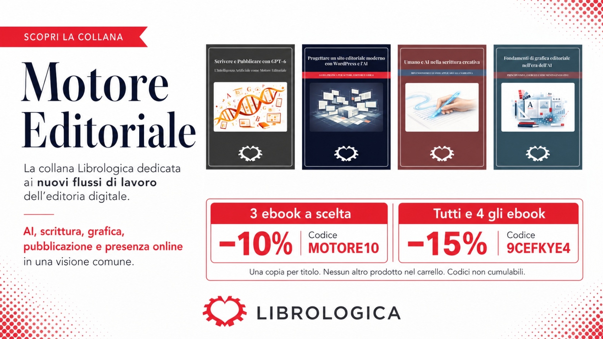 Collana Motore Editoriale con copertina GPT-6: 10% su 3 ebook con MOTORE10, 15% su 4 ebook con 9CEFKYE4.